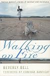 Walking on Fire: Haitian Women's Stories of Survival and Resistance