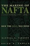 The Making of NAFTA: How the Deal Was Done