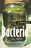 A Field Guide to Bacteria (Comstock Book)