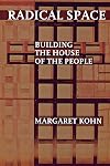Radical Space: Building the House of the People