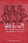 Witchcraft and Society in England and America, 1550-1750