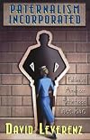 Paternalism Incorporated: Fabies of American Fatherhood 1865-1940