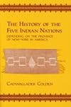The History of the Five Indian Nations Depending on the Province of New-York in America (Cornell Paperbacks)