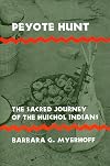 Peyote Hunt: The Sacred Journey of the Huichol Indians (Symbol, Myth and Ritual)