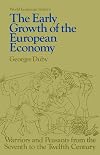 The Early Growth of the European Economy: Warriors and Peasants from the Seventh to the Twelfth Century
