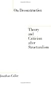 On Deconstruction: Theory and Criticism after Structuralism