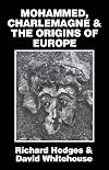 Mohammed, Charlemagne, and the Origins of Europe