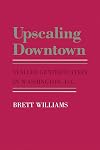 Upscaling Downtown: Stalled Gentrification in Washington DC