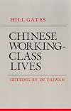 Chinese Working-Class Lives: Getting by in Taiwan