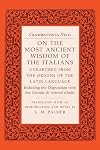 On the Most Ancient Wisdom of the Italians: Unearthed from the Origins of the Latin Language
