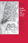 Public Property and Private Power: The Corporation of the City of New York in American Law, 1730-1870