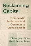 Reclaiming Capital: Democratic Initiatives and Community Development