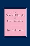 The Political Philosophy of Montaigne
