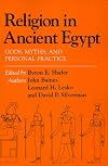 Religion in Ancient Egypt: Gods, Myths, and Personal Practice