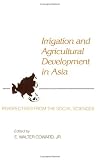 Irrigation and agricultural development in Asia : perspectives from the social sciences