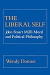 The Liberal Self: John Stuart Mill's Moral and Political Theory (Cornell Paperbacks)