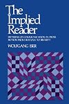 The Implied Reader: Patterns of Communication in Prose Fiction from Bunyan to Beckett