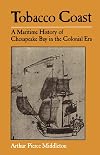 Tobacco Coast: A Maritime History of Chesapeake Bay in the Colonial Era (Maryland Paperback Bookshelf)
