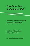 Transitions from Authoritarian Rule, Vol. 4: Tentative Conclusions about Uncertain Democracies