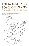 Literature and Psychoanalysis: The Question of Reading: Otherwise