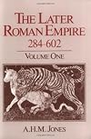 The Later Roman Empire 284-602: A Social Economic and Administrative Survey