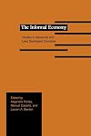 The Informal Economy: Studies in Advanced and Less Developed Countries