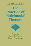 The Practice of Multimodal Therapy: Systematic, Comprehensive, and Effective Psychotherapy