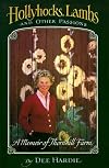 Hollyhocks, Lambs, and Other Passions: A Memoir of Thornhill Farm