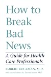How to Break Bad News: A Guide for Health Care Professionals