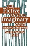 The Fictive and the Imaginary: Charting Literary Anthropology