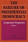 The Failure of Presidential Democracy: Comparative Perspectives
