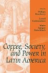 Coffee, Society, and Power in Latin America