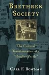 Brethren Society: The Cultural Transformation of a "Peculiar People" (Center Books in Anabaptist Studies)