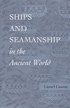 Ships and Seamanship in the Ancient World