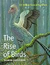 The Rise of Birds: 225 Million Years of Evolution