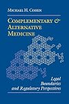 Complementary and Alternative Medicine: Legal Boundaries and Regulatory Perspectives