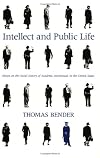 Intellect and Public Life: Essays on the Social History of Academic Intellectuals in the United States