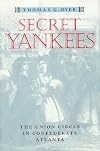 Secret Yankees: The Union Circle in Confederate Atlanta