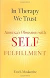 In Therapy We Trust: America's Obsession with Self-Fulfillment