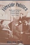 Fireside Politics: Radio and Political Culture in the United States, 1920-1940