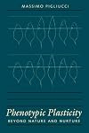 Phenotypic Plasticity: Beyond Nature and Nurture (Syntheses in Ecology and Evolution)