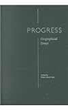 Progress: Geographical Essays