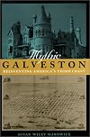 Mythic Galveston: Reinventing America's Third Coast (Creating the North American Landscape)