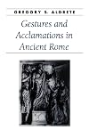 Gestures and Acclamations in Ancient Rome