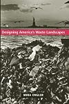 Designing America's Waste Landscapes (Center Books on Contemporary Landscape Design)