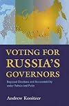 Voting for Russia's Governors: Regional Elections and Accountability under Yeltsin and Putin