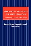 Presidential Transition in Higher Education: Managing Leadership Change