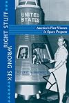 Right Stuff, Wrong Sex: America's First Women in Space Program