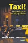 Taxi!: A Social History of the New York City Cabdriver