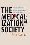 The Medicalization of Society: On the Transformation of Human Conditions into Treatable Disorders